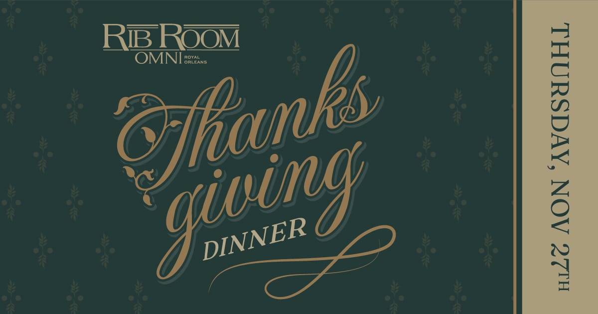 Dark green and gold graphic reads "Rib Room Omni Royal Orleans Thanksgiving Dinner" with "Thursday, Nov 27th" on a vertical gold banner on the right.