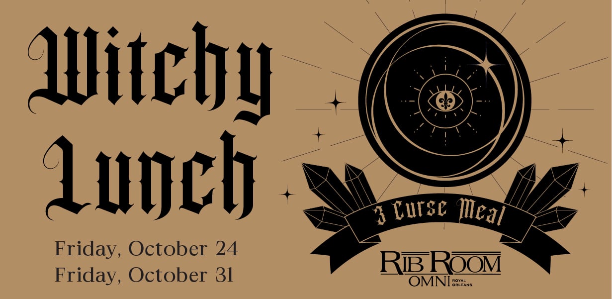 Event flyer with gothic text reads "Witchy Lunch" and "A Curse Meal," with dates October 24 and 31, and "Rib Room Omni Royal Orleans" below a mystical illustration.